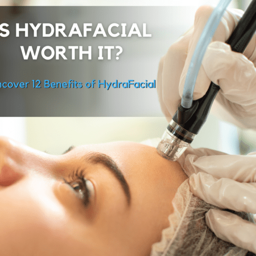 Hydrafacial NYC: Unveiling 12 Benefits of the Best HydraFacial Near Me