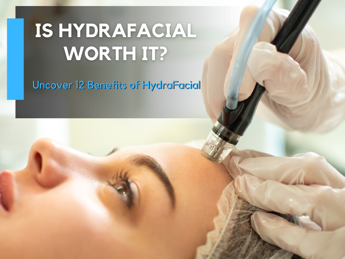 Hydrafacial NYC: Unveiling 12 Benefits of the Best HydraFacial Near Me